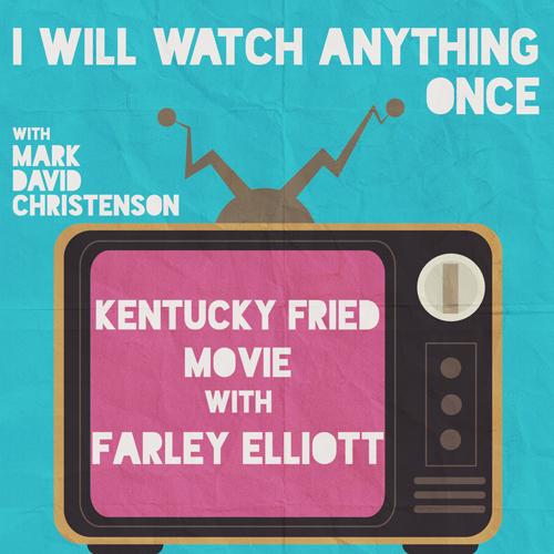 2: Kentucky Fried Movie w/Farley Elliott