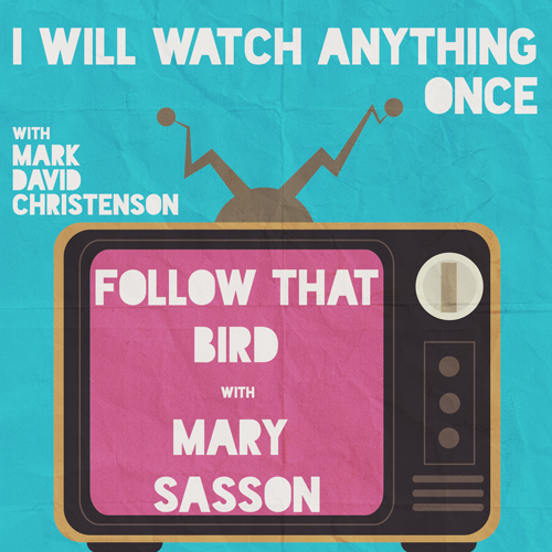 Episode 23: Follow That Bird w/ Mary Sasson