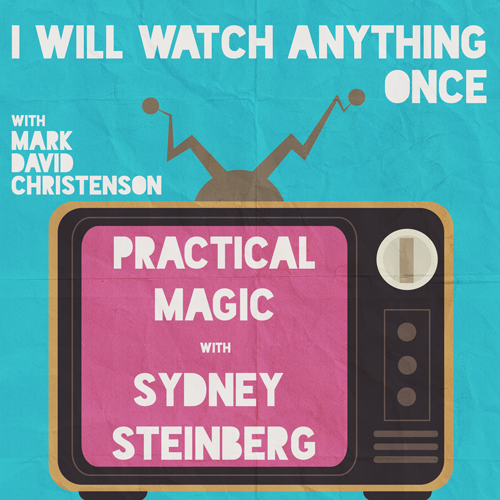 Episode 25: Practical Magic with Sydney Steinberg