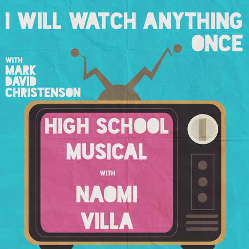 Episode 26: High School Musical w/ Naomi Villa