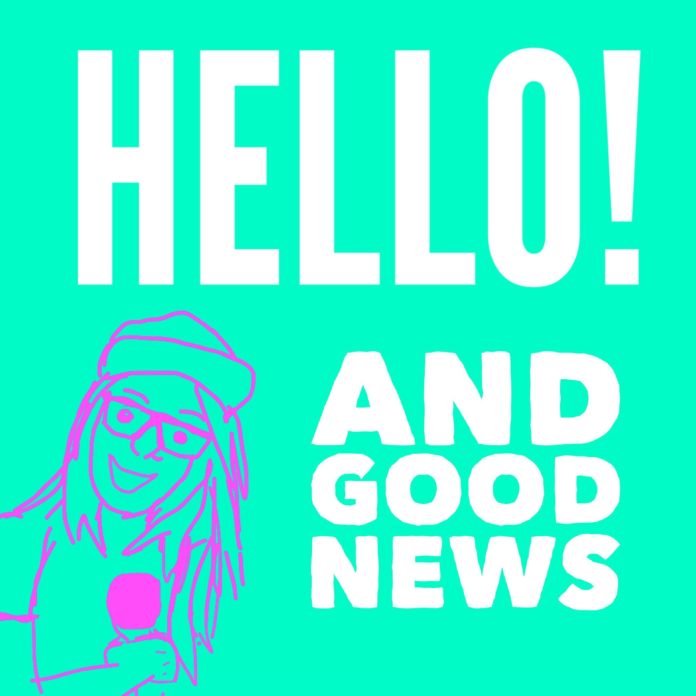 Hello And Good News