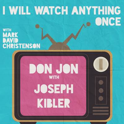 51: Don Jon w/ Joseph Kibler