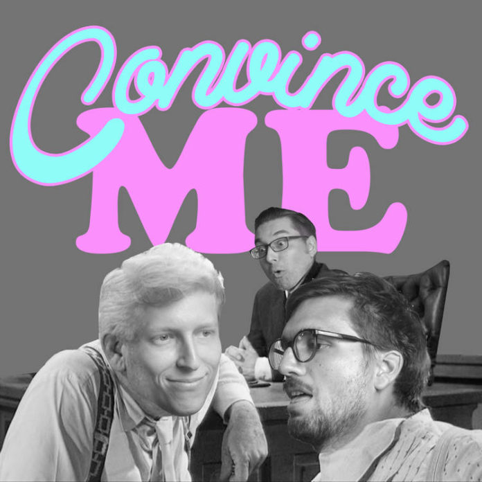 Convince Me