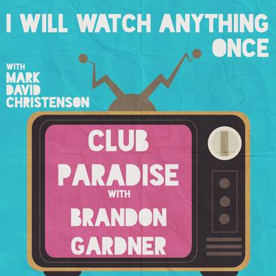 53: Club Paradise w/ Brandon Gardner